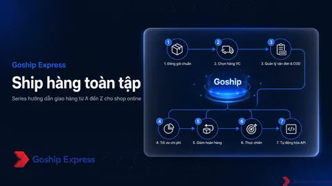 Ship hàng toàn tập – Hướng dẫn giao hàng A-Z cho shop online
